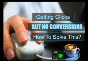 Getting Clicks But No Conversions